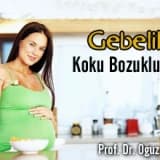 Gebelikte Koku Bozuklukları
