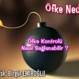 Öfke nedir ? Öfke kontrolü nasıl sağlanabilir ?