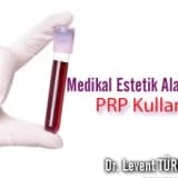 Cilt Gençleştirmede PRP Kullanımı