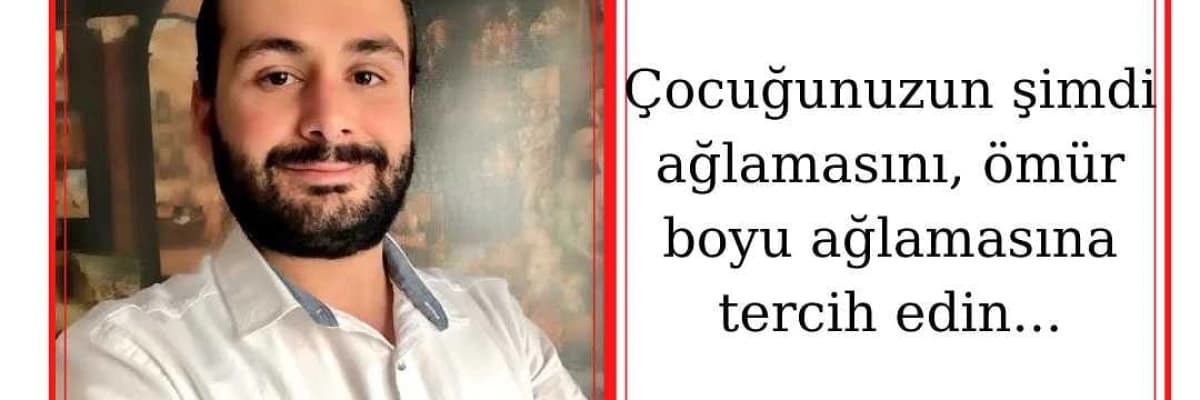 Çocuğunuzun Şimdi Ağlamasını, Ömür Boyu Ağlamasına Tercih Edin...