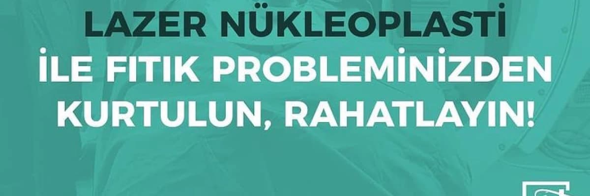 Lazer Nükleoplasti ile fıtık probleminizden kurtulun, rahatlayın!