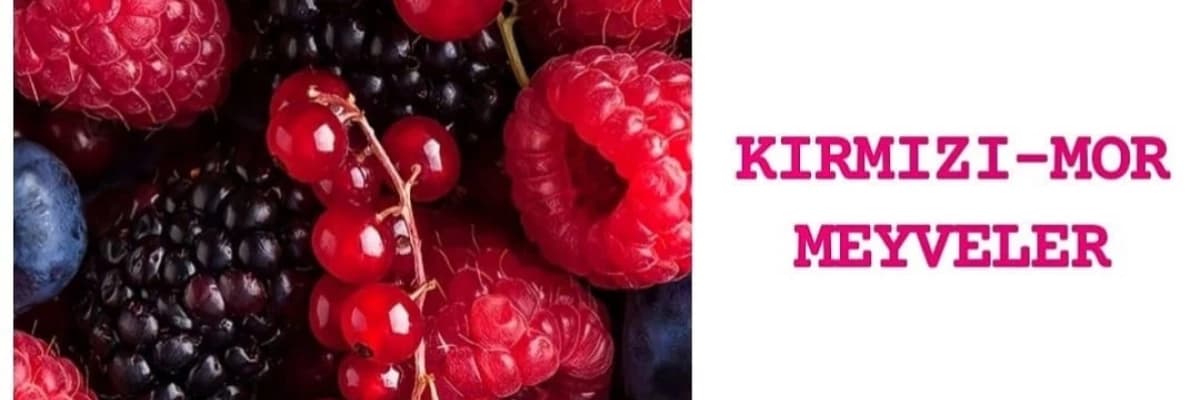 Kırmızı - Mor Meyveler