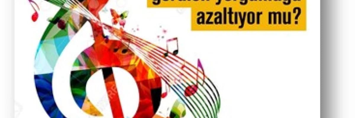 Müzik kanser tedavisine bağlı yorgunluğu azaltıyor