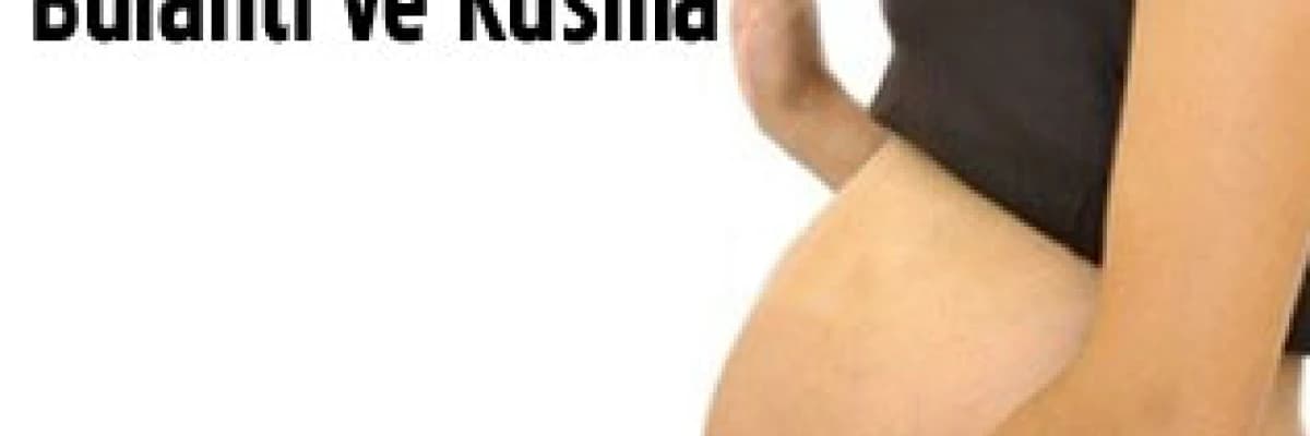 Gebelikte bulantı ve kusma
