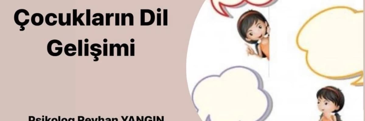 Çocukların Dil Gelişimi