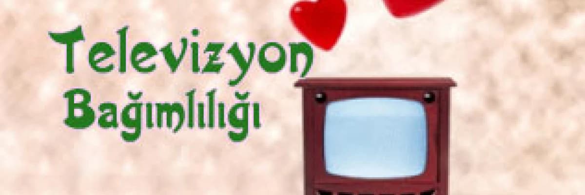 Televizyon bağımlılığı