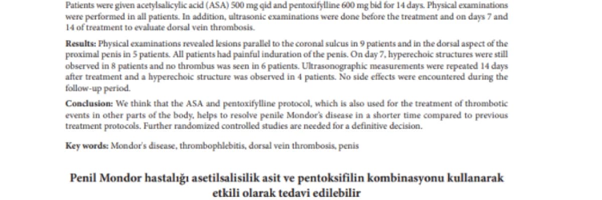 Penile Mondor's disease can be effectively treated with the use of an acetyl salicylic acid and pentoxifylline combination (SCI-SCI EXPANDIE)