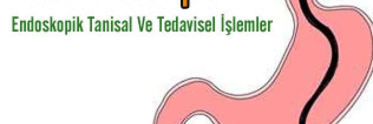 Endoskopi-endoskopik tanısal ve tedavisel işlemler