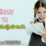 Şiddet ve çocuğumuz